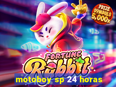 motoboy sp 24 horas